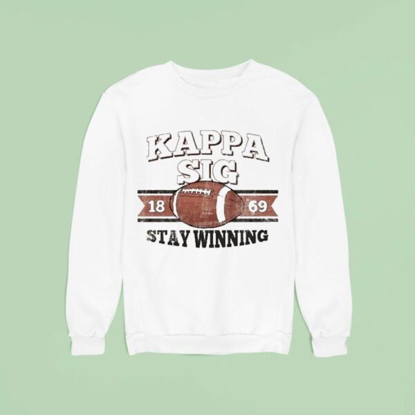 Kappa Sig Stay Winning Football Sweatshirt