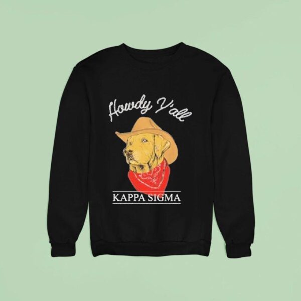 Kappa Sigma Howdy Y All Cowboy Sweatshirt