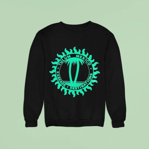 Kaskade Destinations Tulum Mexico Sweatshirt