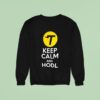 Keep Calm And Hodl T Logo Sweatshirt