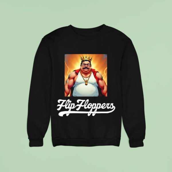 King Of Flip Floppers Sweatshirt