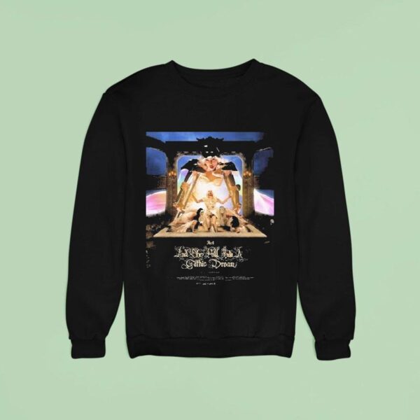 Lady Gaga The Mayhem Ball The Art Of Personal Chaos Act And She Fell Into A Gothic Dream Sweatshirt