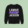 Lamar Jackson Lamar Fucking Jackson Sweatshirt