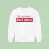 Lani Lala Wearing Not Far Right Just Righ Sweatshirt