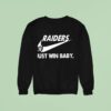 Las Vegas Raiders Just Win Baby Logo Mashup Sweatshirt