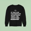 Lecrae If You Live For People S Acceptance You Ll Die From Their Rejection Sweatshirt