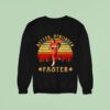 Lee Majors Better Stronger Faster Vintage Sweatshirt