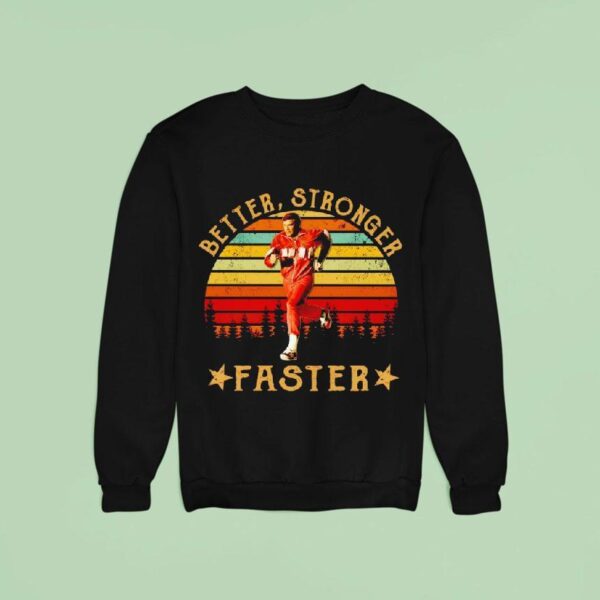 Lee Majors Better Stronger Faster Vintage Sweatshirt