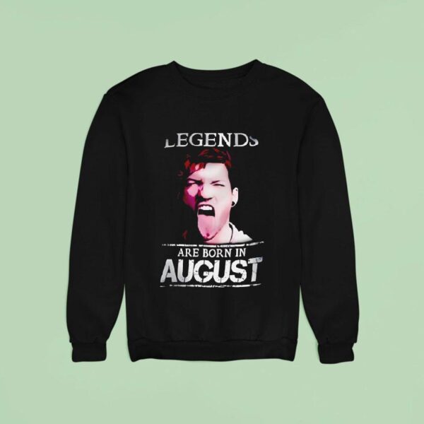 Legends Are Born In Augus Sweatshirt