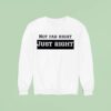 Leilani Dowding Wearing Not Far Right Just Righ Sweatshirt
