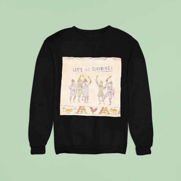 Let S Go Clubbing Medieval War Sweatshirt