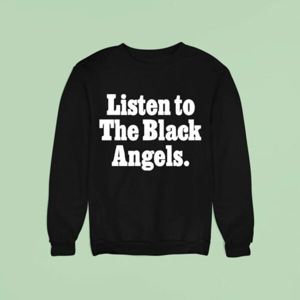 Listen To The Black Angels Sweatshirt