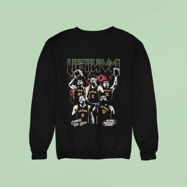 Lithuania Catch Us Live Euro Basket Sweatshirt