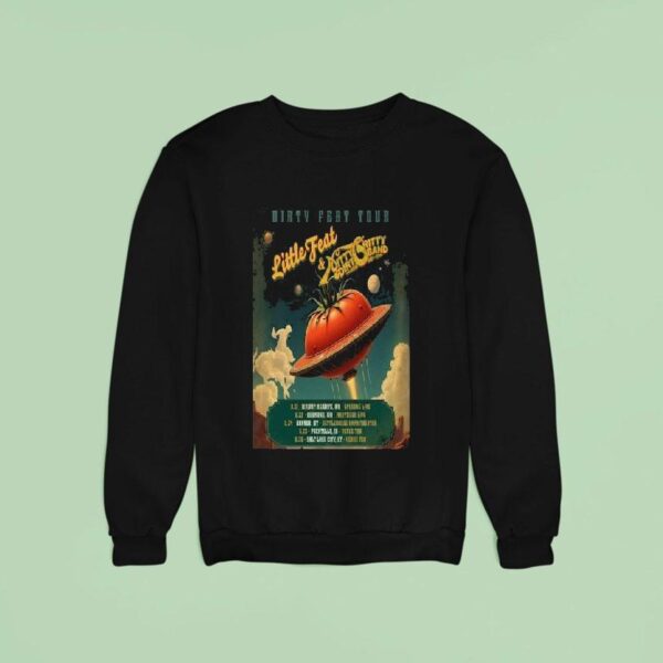 Little Feat And Nitty Gritty Dirt Band Dirty Feat Tour Sweatshirt