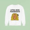Little Miss Possessive Tate Mcrae Sweatshirt