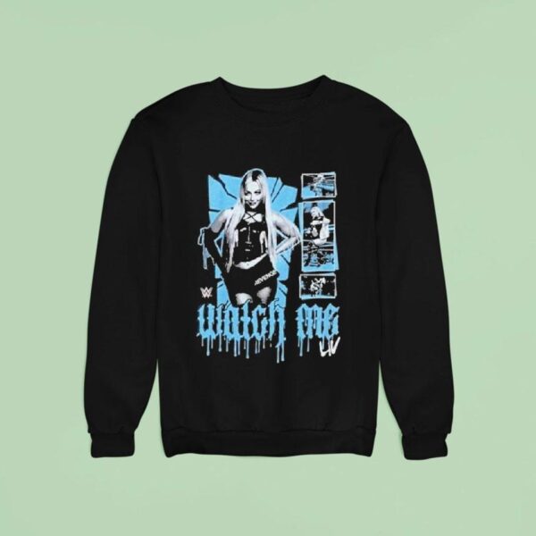 Liv Morgan Watch Me Wwe Sweatshirt