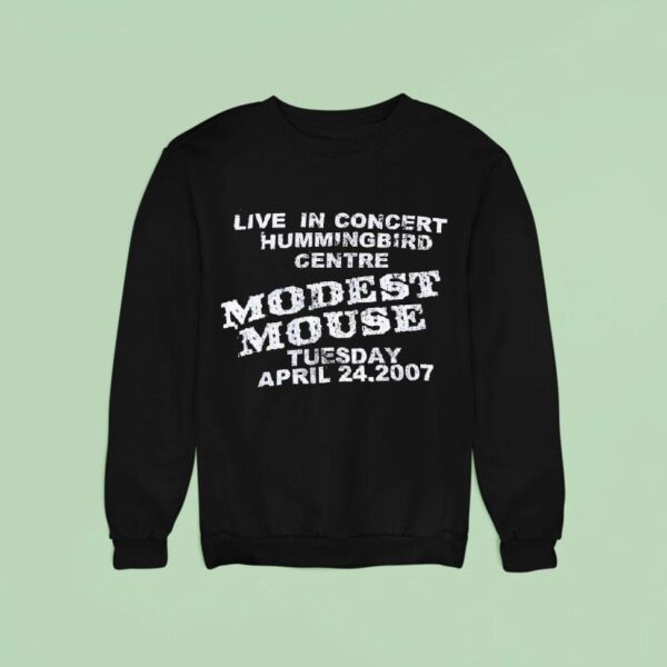 Live In Concert Hummingbird Centre Modest Mouse Tuesday April Sweatshirt