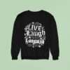 Live Laugh Languish Halloween Sweatshirt