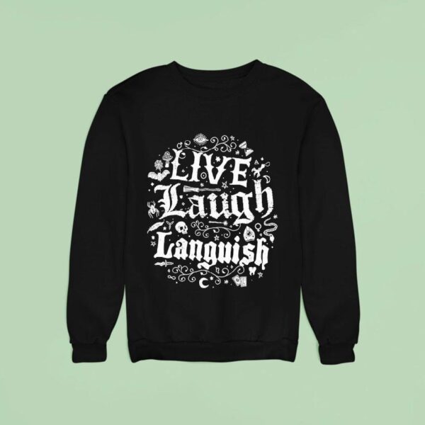 Live Laugh Languish Halloween Sweatshirt