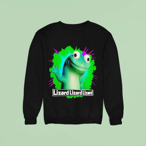 Lizard Lizard Lizard Meme Sweatshirt