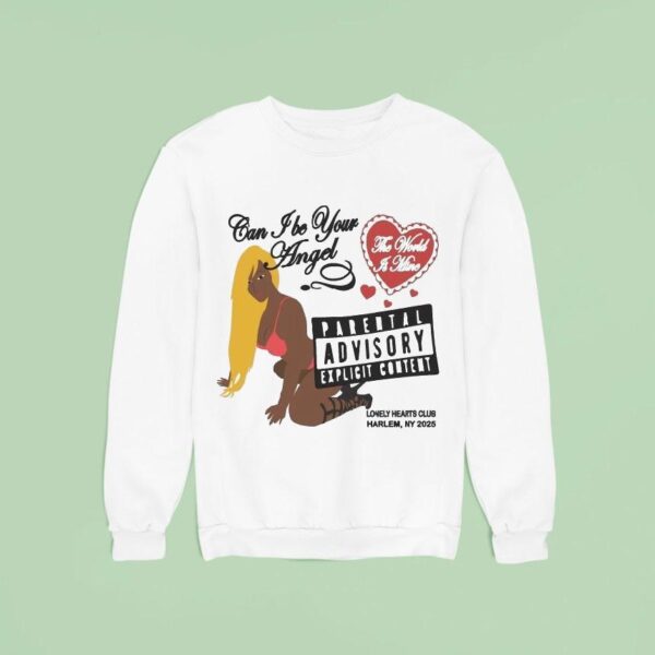 Lonely Hearts Club Can I Be Your Angel The World Is Mine Harlem Ny Sweatshirt