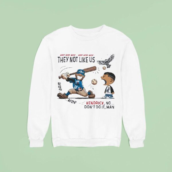 Los Angeles Dodgers Drake Vs Kendrick Lamar They Are Not Like Us Sweatshirt