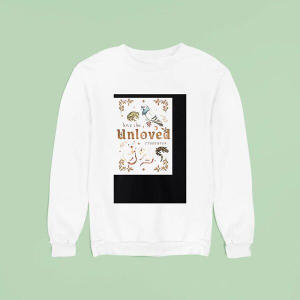 Love The Unloved Creatures Sweatshirt