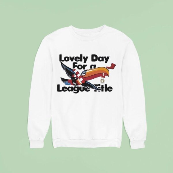 Lovely Day For A League Title Liverpool Sweatshirt