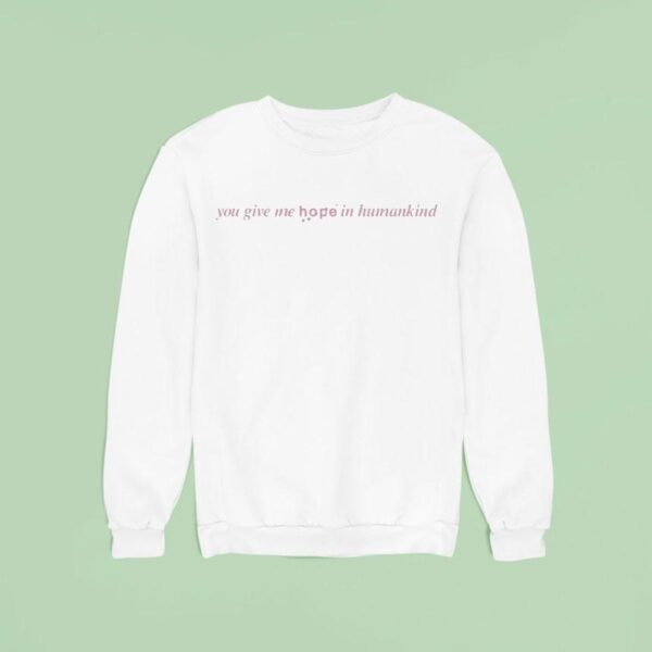 Loyle Carner You Give Me Hope In Humankind Sweatshirt