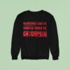 Maarunga Sar Pe Hagega Ghar Pe Gacorpsia Sweatshirt