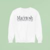 Macintosh The Features Of Windows Since Sweatshirt