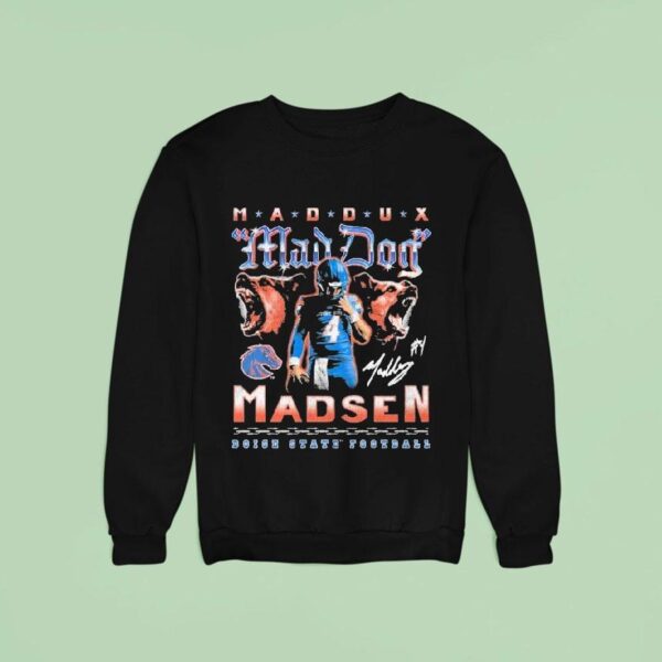 Maddux Mad Dog Madsen Boise State Broncos Sweatshirt