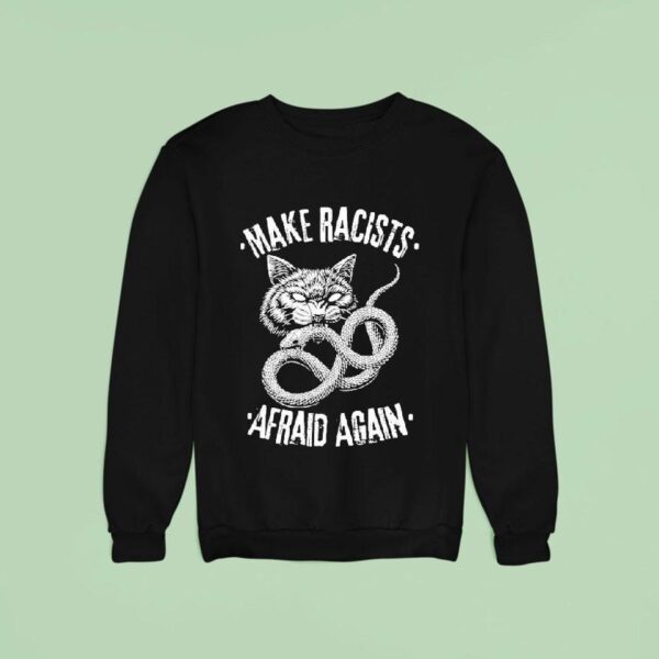Make Racists Afraid Again Cat Snake Sweatshirt