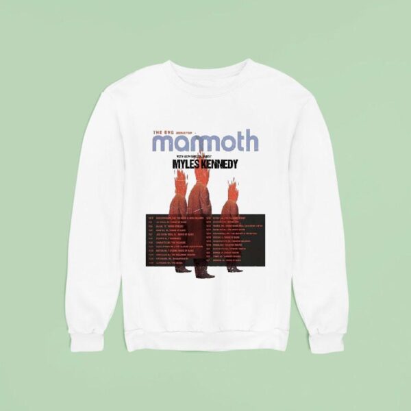 Mammoth The End Us Tour Dates With Very Special Guest Myles Kennedy Sweatshirt