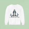 Maria I Tread On You Sweatshirt
