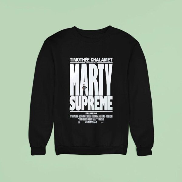 Marty Supreme Dream Big A Josh Safdie Movie Starring Timothe Chalamet Released On This Christmas Sweatshirt