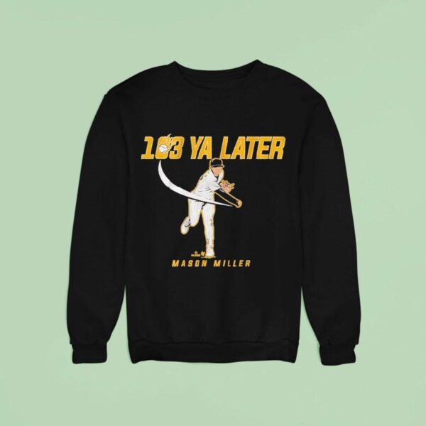 Mason Miller Ya Later San Diego Sweatshirt