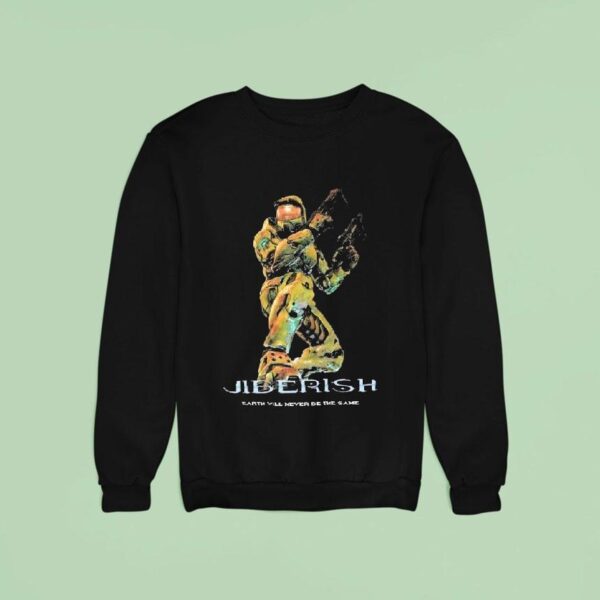 Master Chief Halo Jiberish Earth Will Never Be The Same Team Slayer Sweatshirt