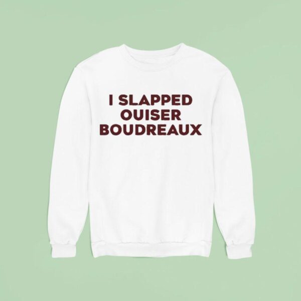 Matthew Bounds Wearing I Slapped Ouiser Boudreaux Sweatshirt