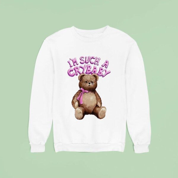 Melanie Martinez I M Such A Crybaby Bear Sweatshirt