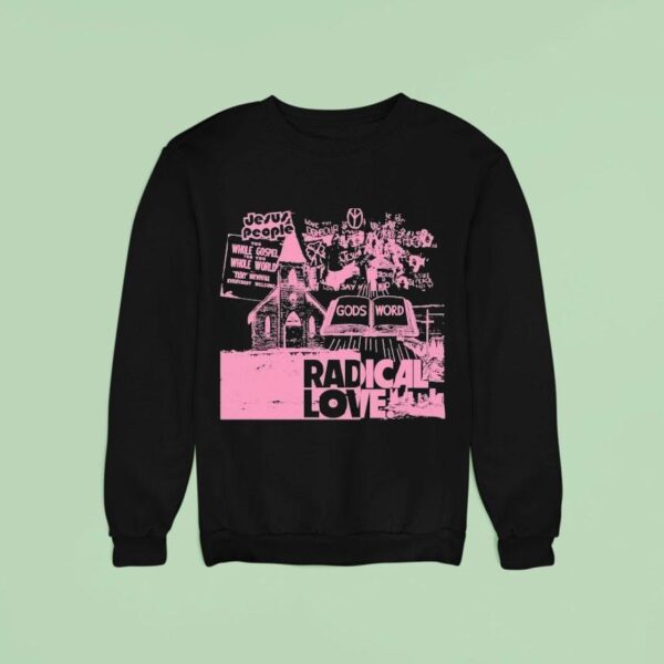 Mercy Culture Jesus People Gods Radical Love Sweatshirt