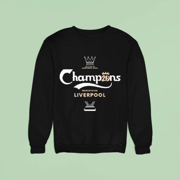 Merseyside Liverpool And Wins The Champions In May Sweatshirt