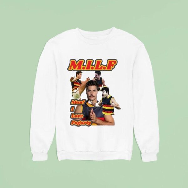 Milf Man I Love Fogarty Sweatshirt