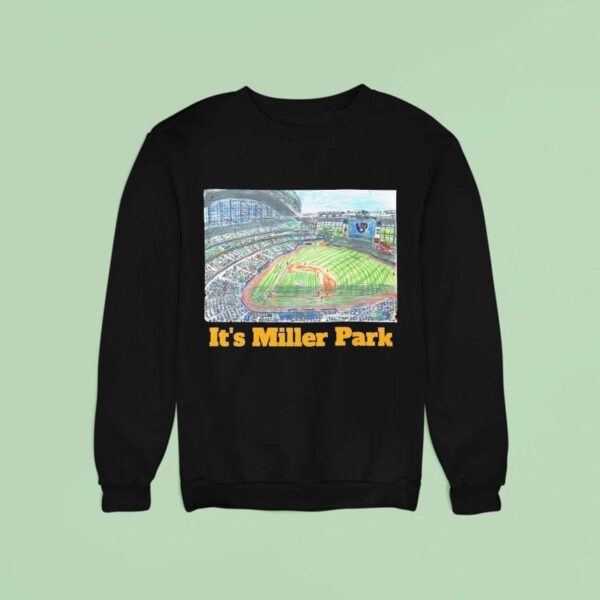 Milwaukee Brewers It S Miller Park Sweatshirt