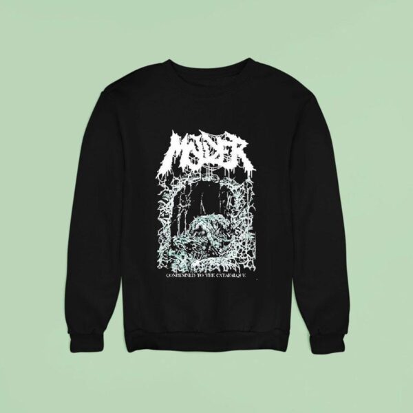 Molder Condemned To The Catafalque Sweatshirt