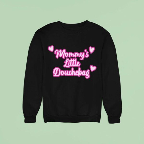 Mommy S Little Douchebag Hear Sweatshirt