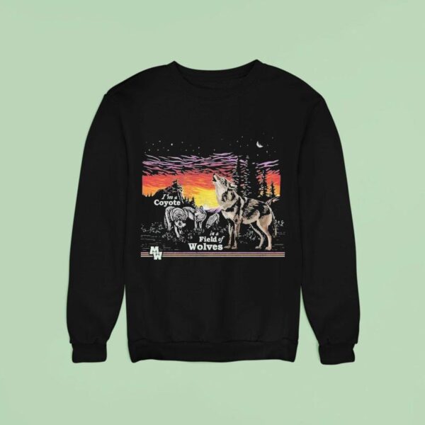 Morgan Wallen I M A Coyote In A Field Of Wolves Sweatshirt