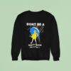 Morton Salt Don T Be A Salty Btch New Orleans La Sweatshirt