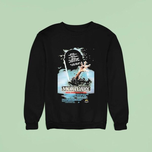 Mortuary Where Nobody Rests In Peace Sweatshirt