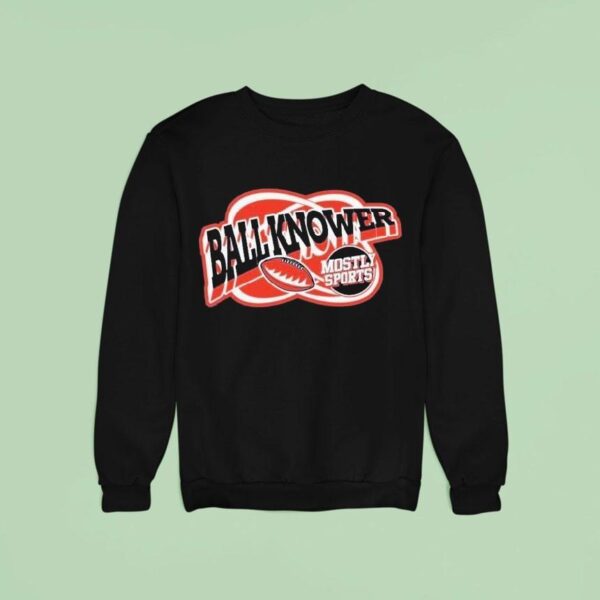 Mostly Sports Ball Knower Sports Sweatshirt
